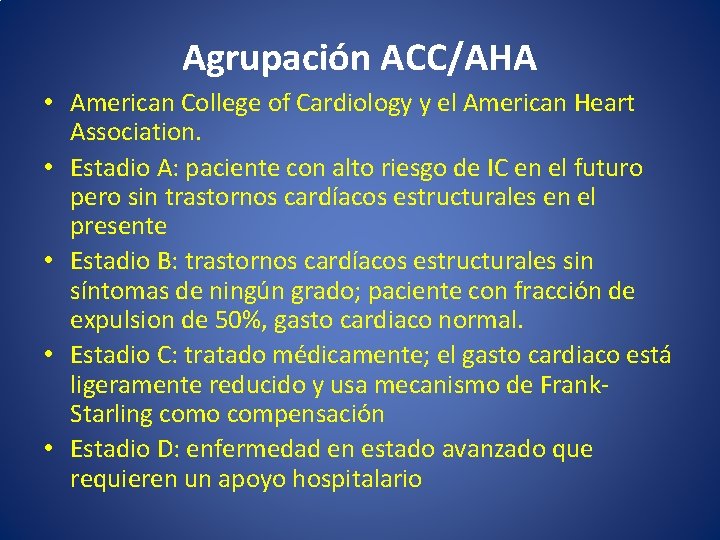 Agrupación ACC/AHA • American College of Cardiology y el American Heart Association. • Estadio Agrupación ACC/AHA • American College of Cardiology y el American Heart Association. • Estadio