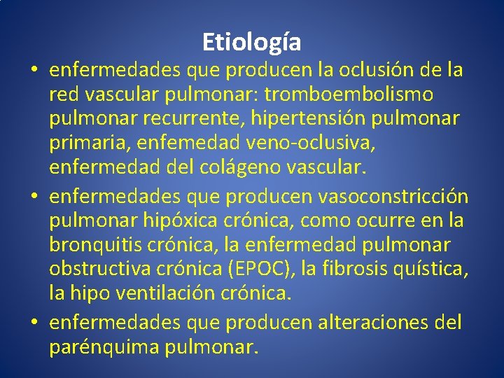 Etiología • enfermedades que producen la oclusión de la red vascular pulmonar: tromboembolismo pulmonar