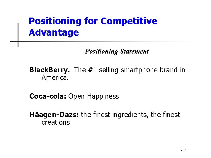 Positioning for Competitive Advantage Positioning Statement Black. Berry. The #1 selling smartphone brand in