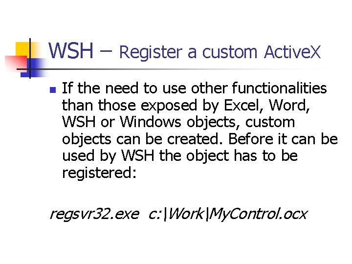 WSH – Register a custom Active. X n If the need to use other