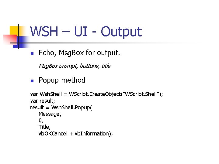 WSH – UI - Output n Echo, Msg. Box for output. Msg. Box prompt,