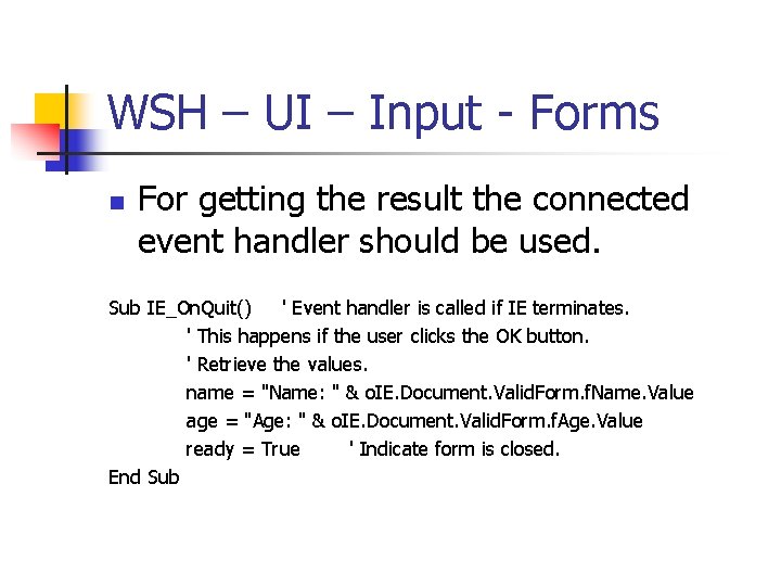 WSH – UI – Input - Forms n For getting the result the connected