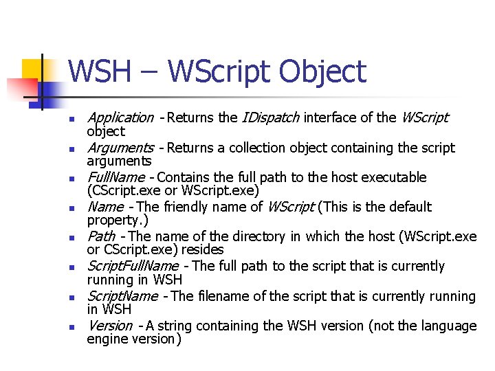 WSH – WScript Object n Application - Returns the IDispatch interface of the WScript