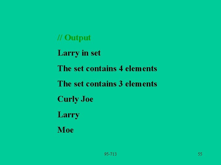 // Output Larry in set The set contains 4 elements The set contains 3