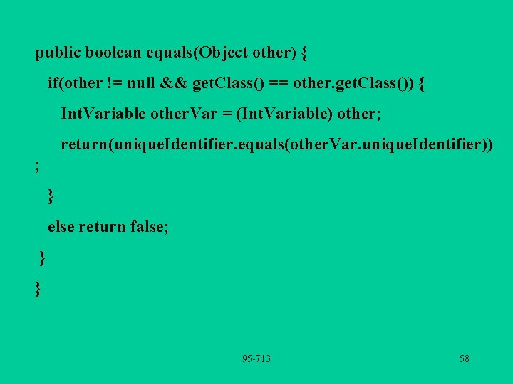 public boolean equals(Object other) { if(other != null && get. Class() == other. get.