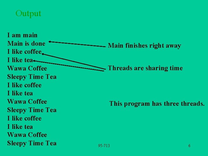 Output I am main Main is done I like coffee I like tea Wawa