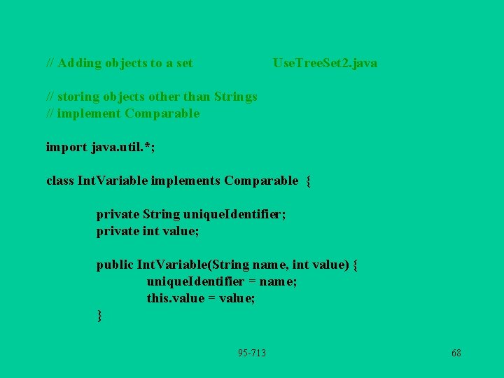 // Adding objects to a set Use. Tree. Set 2. java // storing objects