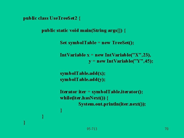 public class Use. Tree. Set 2 { public static void main(String args[]) { Set