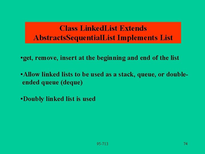 Class Linked. List Extends Abstracts. Sequential. List Implements List • get, remove, insert at