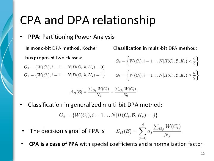 CPA and DPA relationship • PPA: Partitioning Power Analysis In mono-bit DPA method, Kocher CPA and DPA relationship • PPA: Partitioning Power Analysis In mono-bit DPA method, Kocher