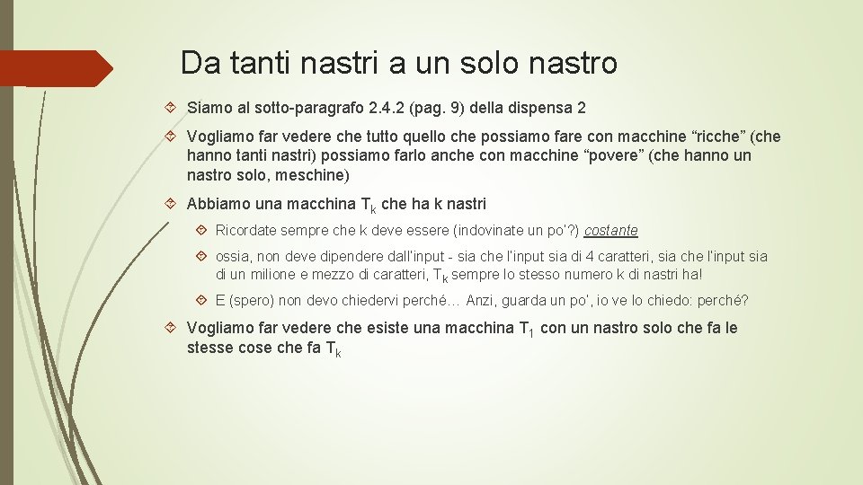 Da tanti nastri a un solo nastro Siamo al sotto-paragrafo 2. 4. 2 (pag.