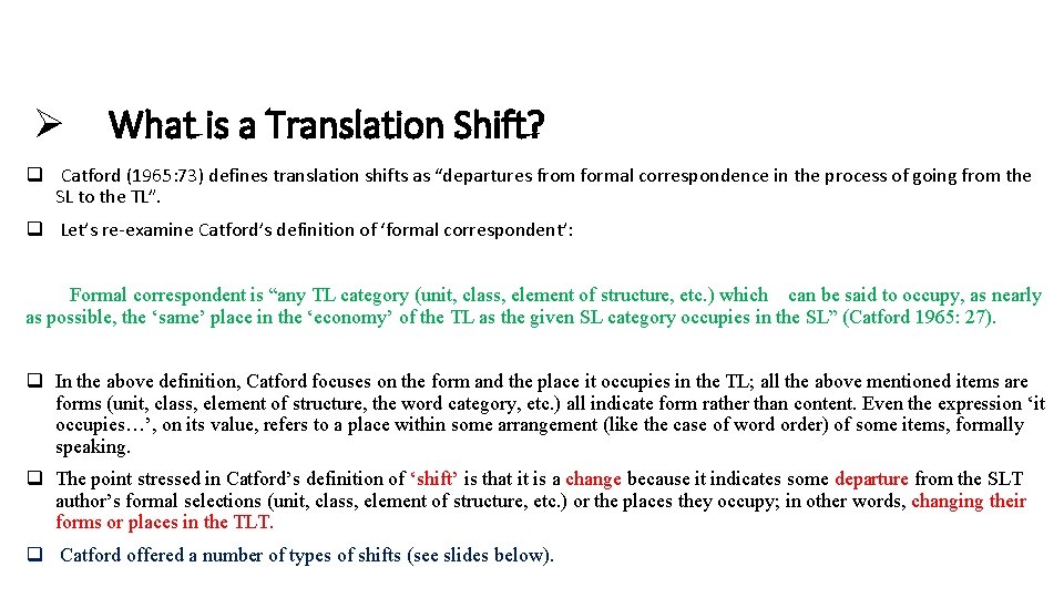 Ø What is a Translation Shift? q Catford (1965: 73) defines translation shifts as