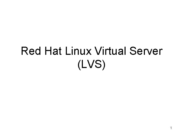 Red Hat Linux Virtual Server (LVS) 1 