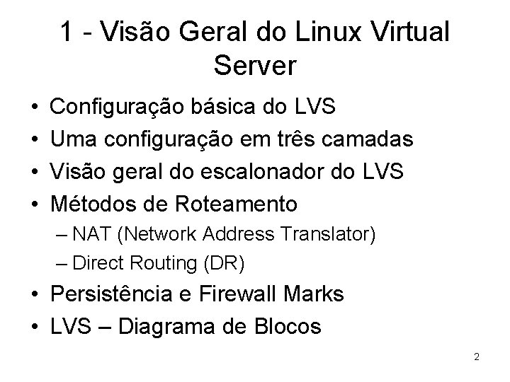 1 - Visão Geral do Linux Virtual Server • • Configuração básica do LVS