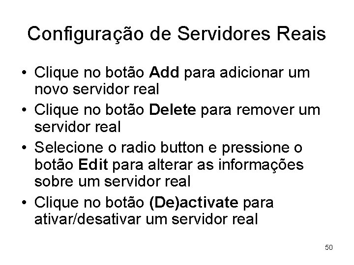 Configuração de Servidores Reais • Clique no botão Add para adicionar um novo servidor
