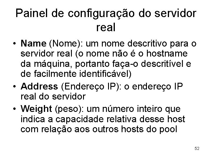 Painel de configuração do servidor real • Name (Nome): um nome descritivo para o
