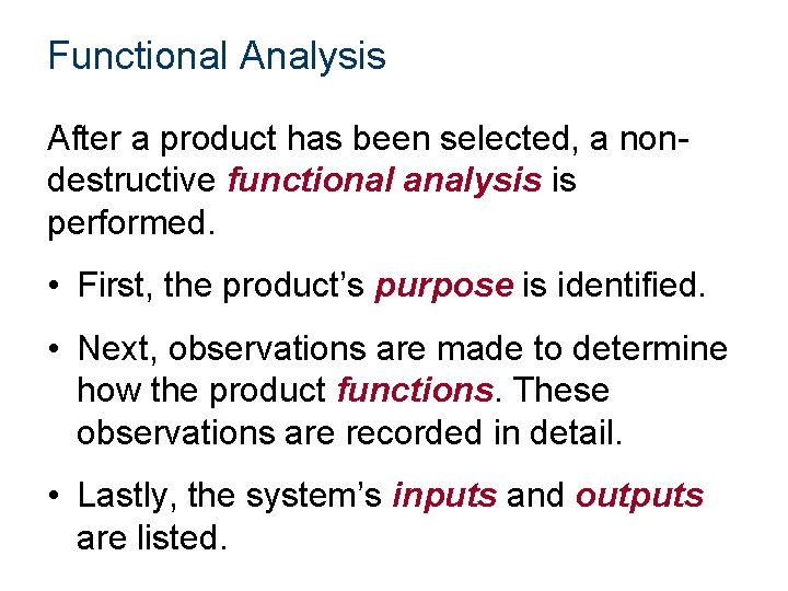 Functional Analysis After a product has been selected, a nondestructive functional analysis is performed.