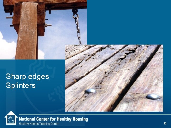 Sharp edges Splinters 10 