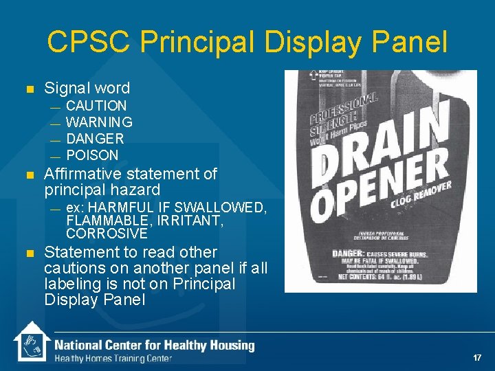 CPSC Principal Display Panel n Signal word — — n Affirmative statement of principal