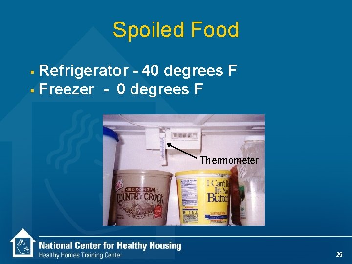 Spoiled Food Refrigerator - 40 degrees F § Freezer - 0 degrees F §