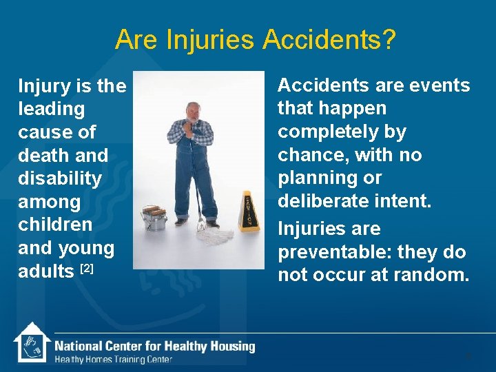 Are Injuries Accidents? Injury is the leading cause of death and disability among children