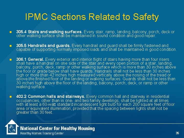 IPMC Sections Related to Safety n 305. 4 Stairs and walking surfaces. Every stair,