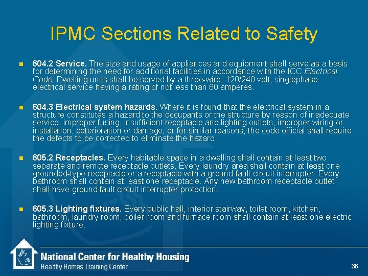 IPMC Sections Related to Safety n 604. 2 Service. The size and usage of