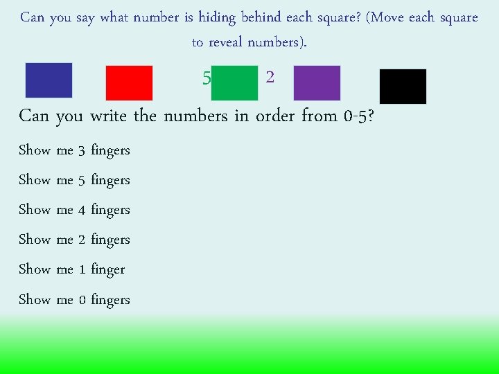 Can you say what number is hiding behind each square? (Move each square to