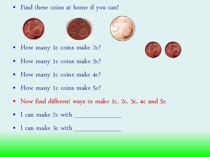  • Find these coins at home if you can! • • How many