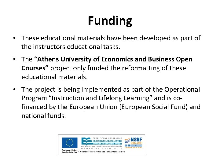 Funding • These educational materials have been developed as part of the instructors educational