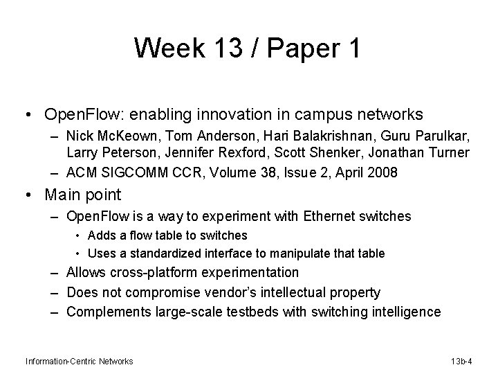 Week 13 / Paper 1 • Open. Flow: enabling innovation in campus networks –