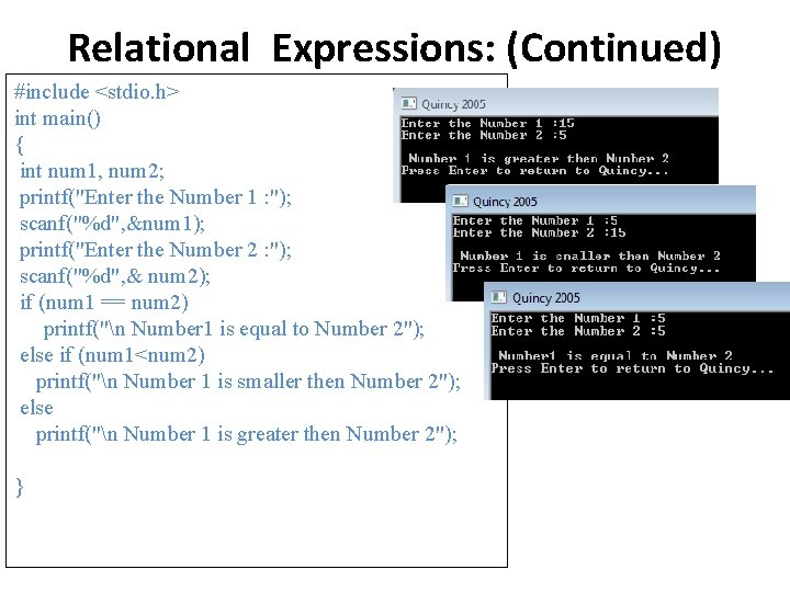 Relational Expressions: (Continued) #include <stdio. h> int main() { int num 1, num 2;