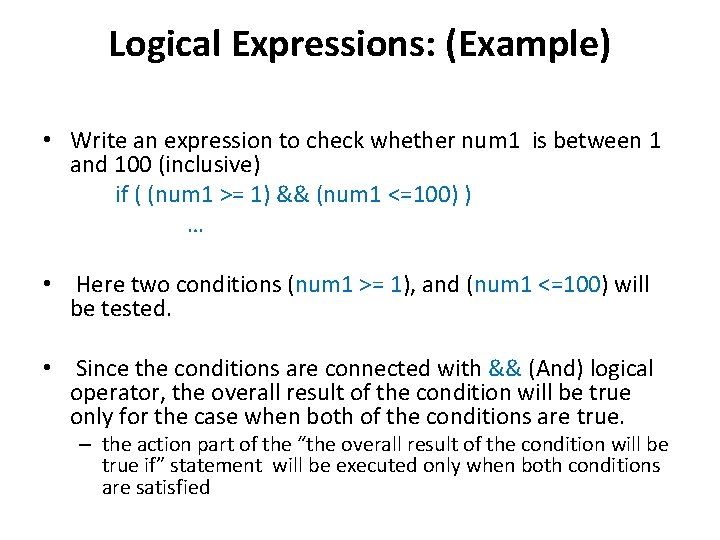 Logical Expressions: (Example) • Write an expression to check whether num 1 is between