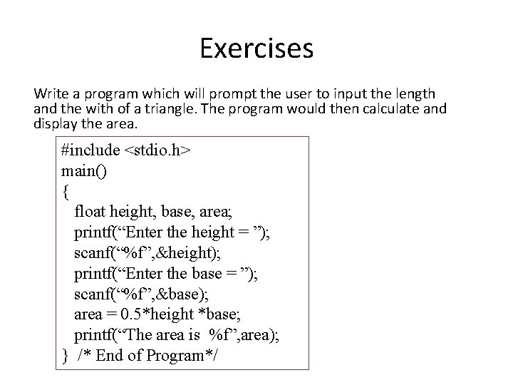 Exercises Write a program which will prompt the user to input the length and