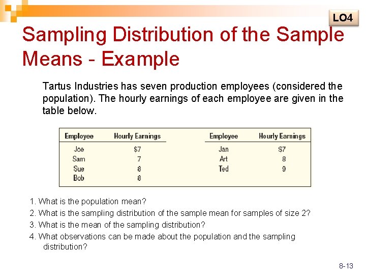 LO 4 Sampling Distribution of the Sample Means - Example Tartus Industries has seven