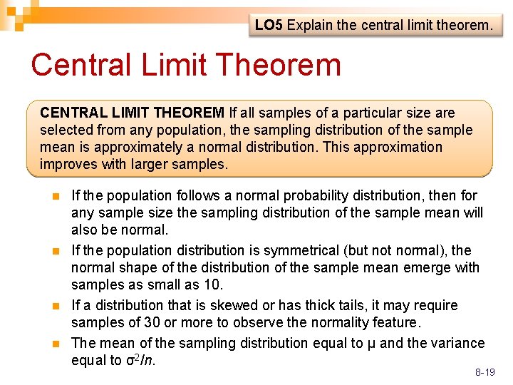 LO 5 Explain the central limit theorem. Central Limit Theorem CENTRAL LIMIT THEOREM If