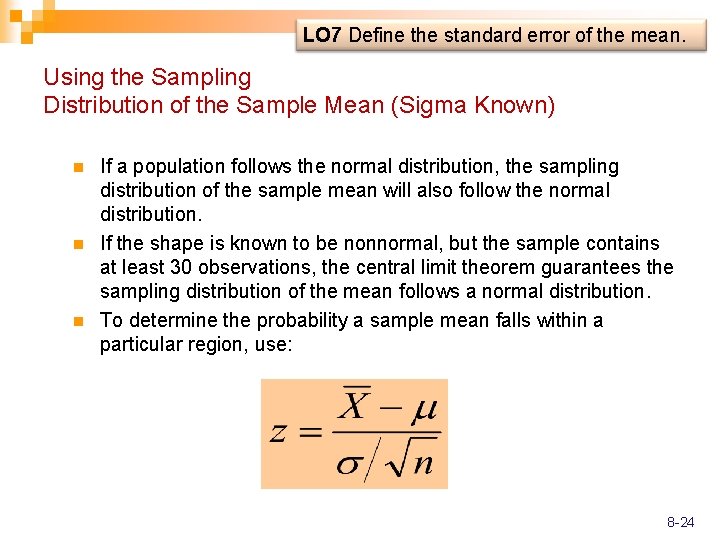 LO 7 Define the standard error of the mean. Using the Sampling Distribution of