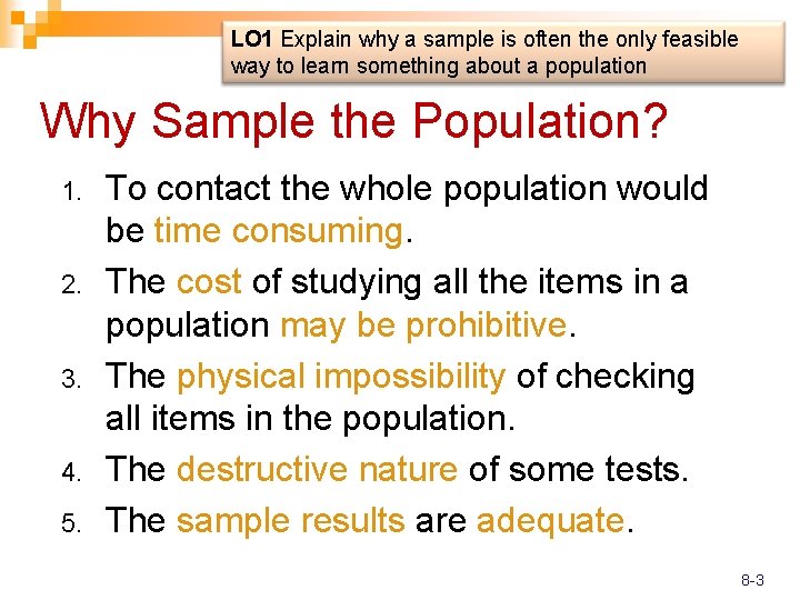 LO 1 Explain why a sample is often the only feasible way to learn
