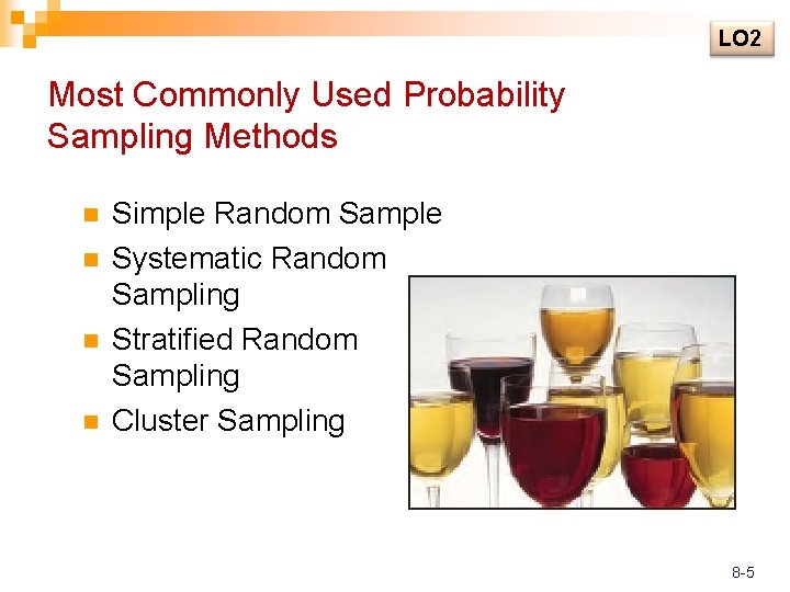 LO 2 Most Commonly Used Probability Sampling Methods n n Simple Random Sample Systematic