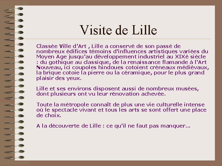 Visite de Lille Classée Ville d'Art , Lille a conservé de son passé de