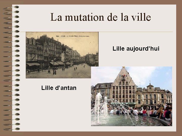 La mutation de la ville Lille aujourd’hui Lille d’antan 