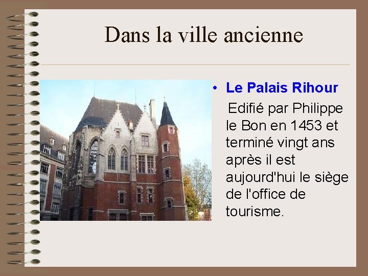 Dans la ville ancienne • Le Palais Rihour Edifié par Philippe le Bon en