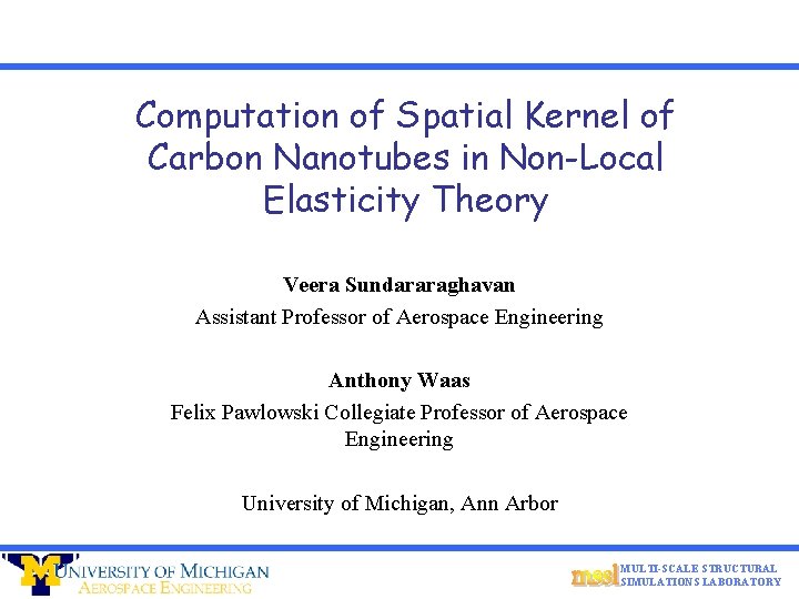 Computation of Spatial Kernel of Carbon Nanotubes in Non-Local Elasticity Theory Veera Sundararaghavan Assistant