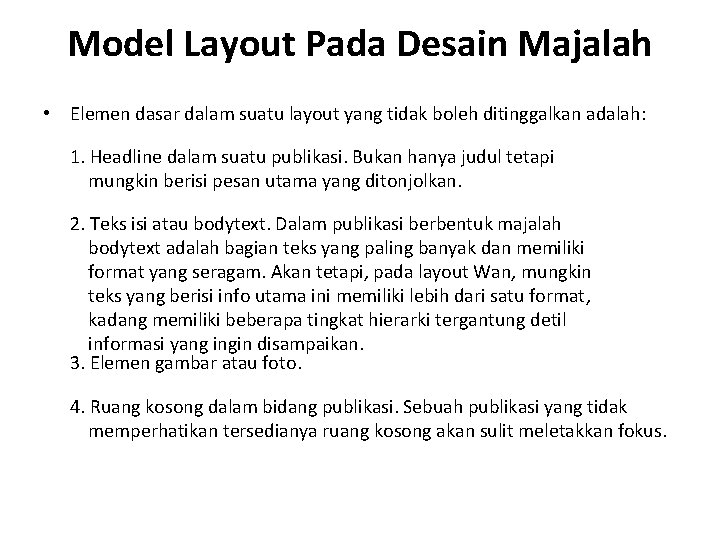 Model Layout Pada Desain Majalah • Elemen dasar dalam suatu layout yang tidak boleh