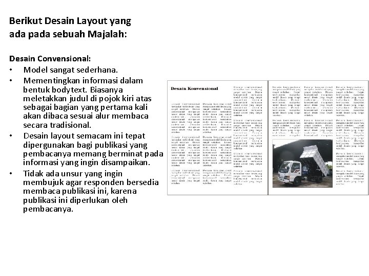 Berikut Desain Layout yang ada pada sebuah Majalah: Desain Convensional: • Model sangat sederhana.