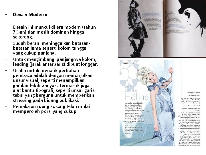  • Desain Modern: • Desain ini muncul di era modern (tahun 70 -an)