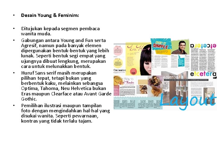 • Desain Young & Feminim: • Ditujukan kepada segmen pembaca wanita muda. Gabungan