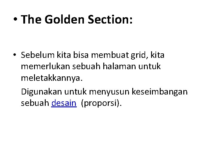  • The Golden Section: • Sebelum kita bisa membuat grid, kita memerlukan sebuah