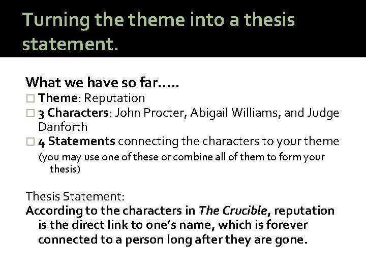 Turning theme into a thesis statement. What we have so far…. . � Theme: