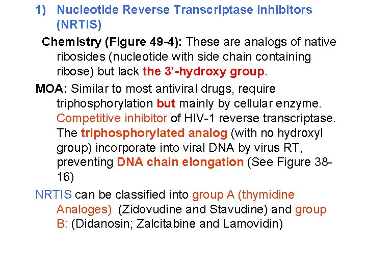 1) Nucleotide Reverse Transcriptase Inhibitors (NRTIS) Chemistry (Figure 49 -4): These are analogs of